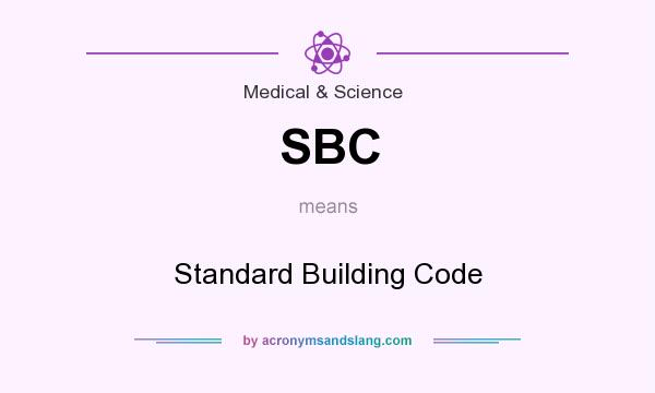 What does SBC mean? It stands for Standard Building Code
