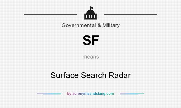 What does SF mean? It stands for Surface Search Radar