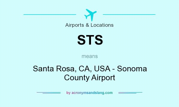 What does STS mean? It stands for Santa Rosa, CA, USA - Sonoma County Airport