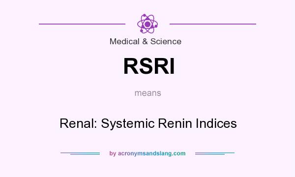 What does RSRI mean? It stands for Renal: Systemic Renin Indices