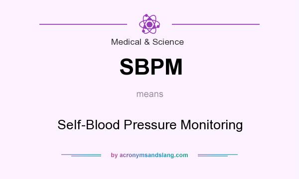 What does SBPM mean? It stands for Self-Blood Pressure Monitoring