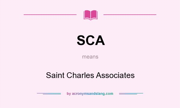 What does SCA mean? It stands for Saint Charles Associates
