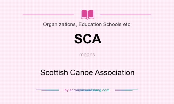What does SCA mean? It stands for Scottish Canoe Association