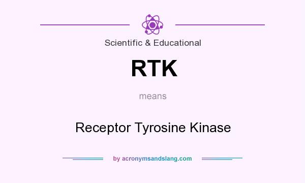 What does RTK mean? It stands for Receptor Tyrosine Kinase