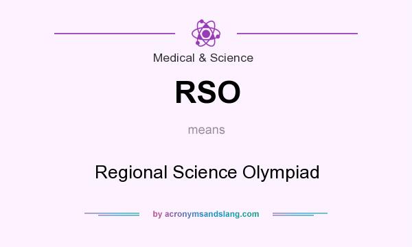What does RSO mean? It stands for Regional Science Olympiad
