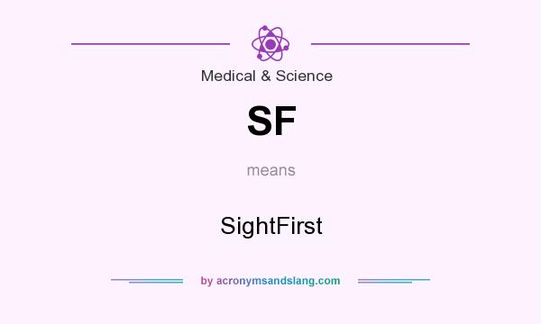What does SF mean? It stands for SightFirst