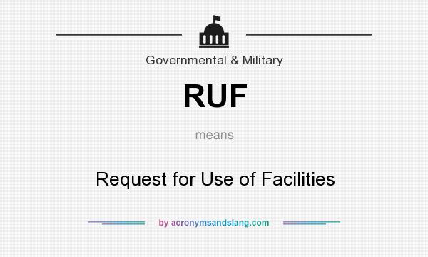 What does RUF mean? It stands for Request for Use of Facilities
