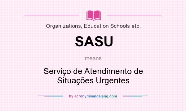 What does SASU mean? It stands for Serviço de Atendimento de Situações Urgentes
