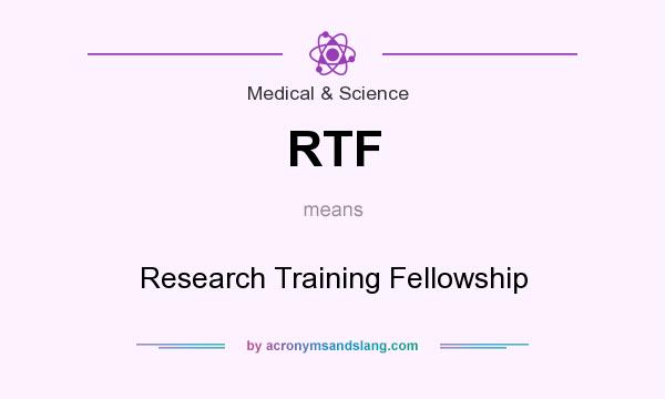 What does RTF mean? It stands for Research Training Fellowship