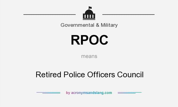 What does RPOC mean? It stands for Retired Police Officers Council