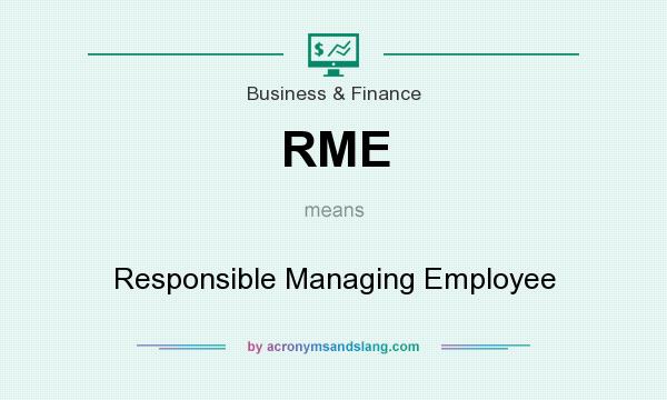 What does RME mean? It stands for Responsible Managing Employee