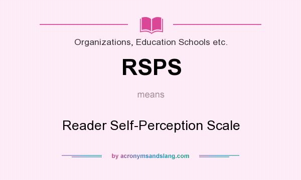 What does RSPS mean? It stands for Reader Self-Perception Scale