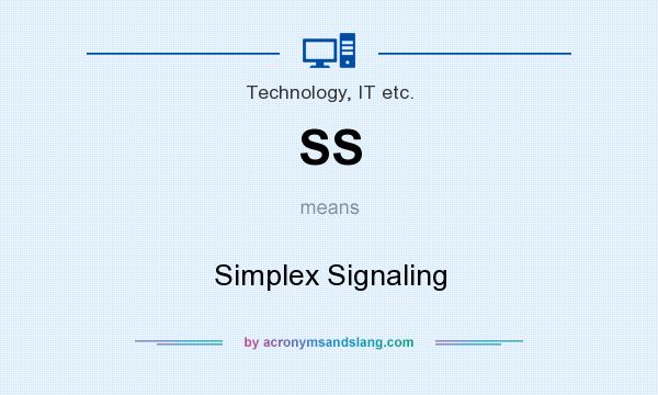 What does SS mean? It stands for Simplex Signaling