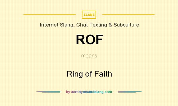 What does ROF mean? It stands for Ring of Faith