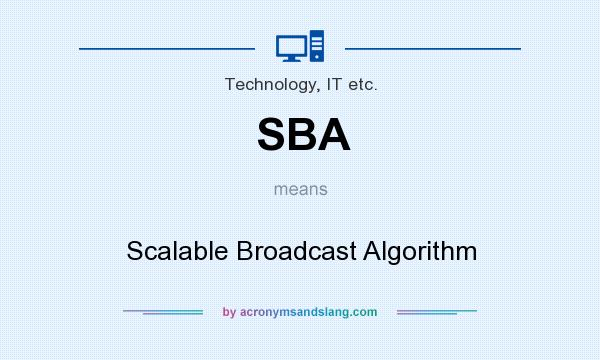 What does SBA mean? It stands for Scalable Broadcast Algorithm