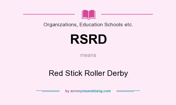 What does RSRD mean? It stands for Red Stick Roller Derby