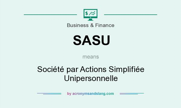 What does SASU mean? It stands for Société par Actions Simplifiée Unipersonnelle