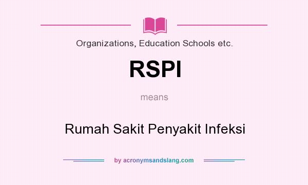 What does RSPI mean? It stands for Rumah Sakit Penyakit Infeksi