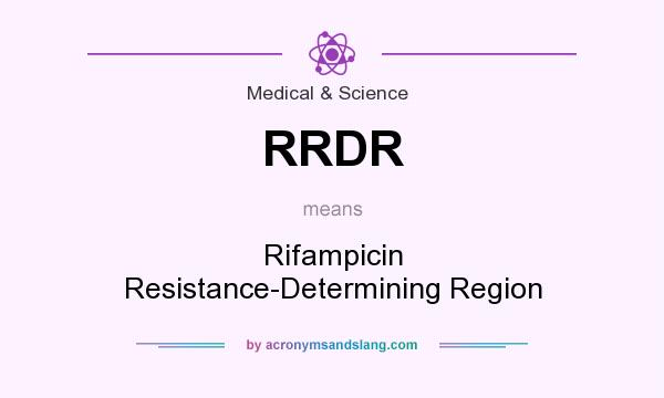 What does RRDR mean? It stands for Rifampicin Resistance-Determining Region
