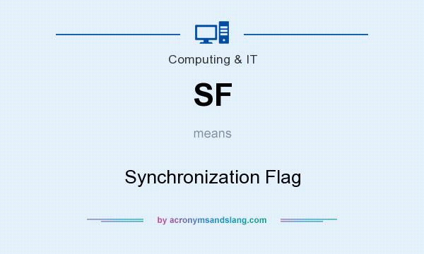 What does SF mean? It stands for Synchronization Flag