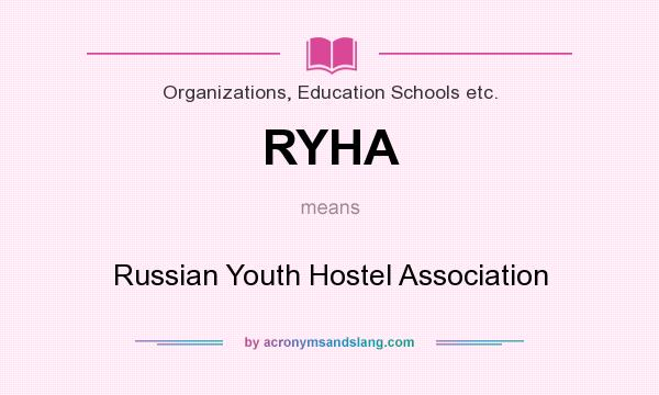 What does RYHA mean? It stands for Russian Youth Hostel Association