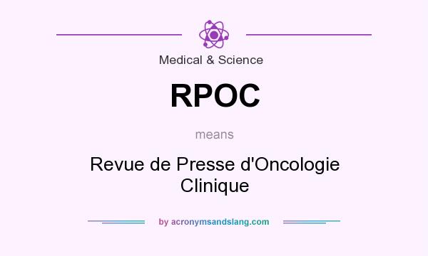 What does RPOC mean? It stands for Revue de Presse d`Oncologie Clinique