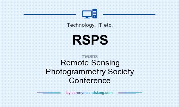 What does RSPS mean? It stands for Remote Sensing Photogrammetry Society Conference
