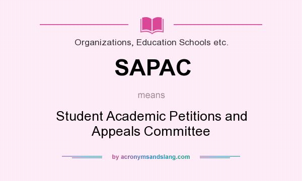 What does SAPAC mean? It stands for Student Academic Petitions and Appeals Committee