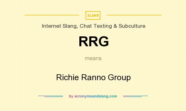 What does RRG mean? It stands for Richie Ranno Group