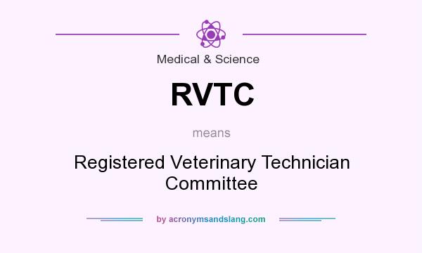 What does RVTC mean? It stands for Registered Veterinary Technician Committee
