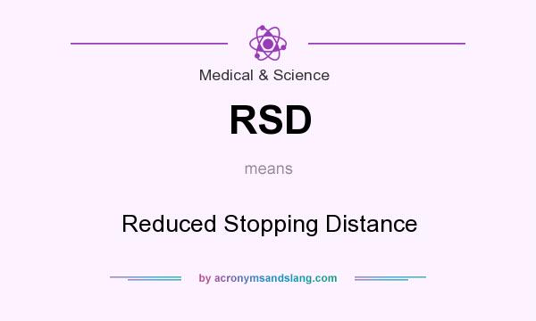 What does RSD mean? It stands for Reduced Stopping Distance