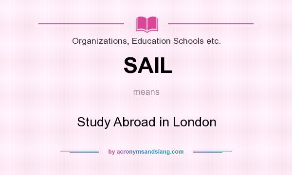 What does SAIL mean? It stands for Study Abroad in London