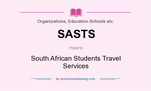 What does SASTS mean? It stands for South African Students Travel Services