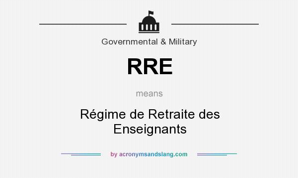 What does RRE mean? It stands for Régime de Retraite des Enseignants