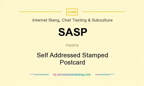 What does SASP mean? It stands for Self Addressed Stamped Postcard
