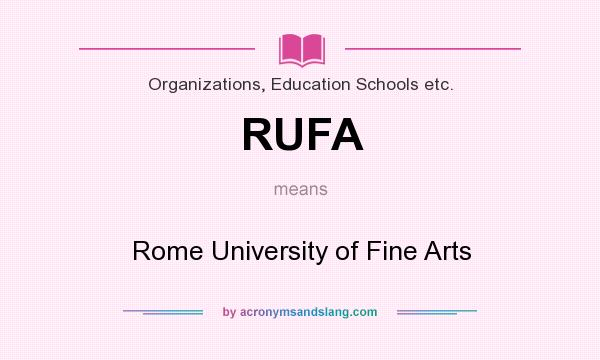 What does RUFA mean? It stands for Rome University of Fine Arts
