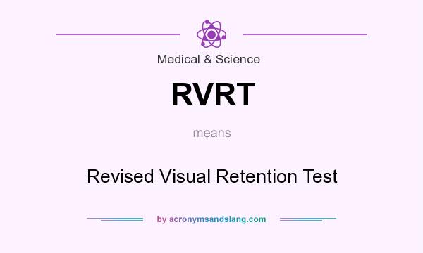 What does RVRT mean? It stands for Revised Visual Retention Test
