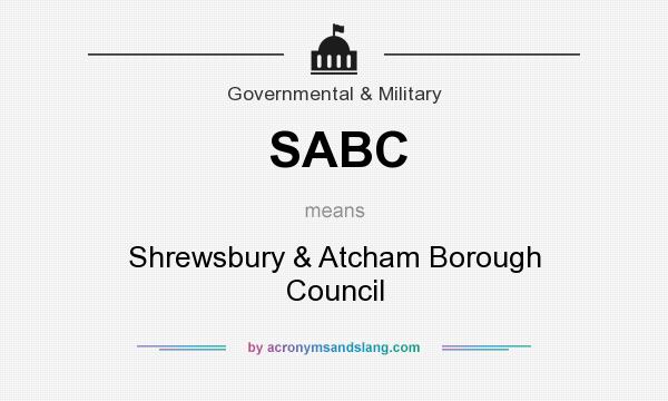 What does SABC mean? It stands for Shrewsbury & Atcham Borough Council