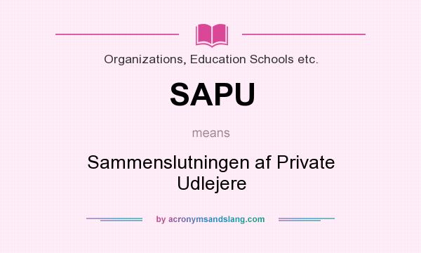 What does SAPU mean? It stands for Sammenslutningen af Private Udlejere