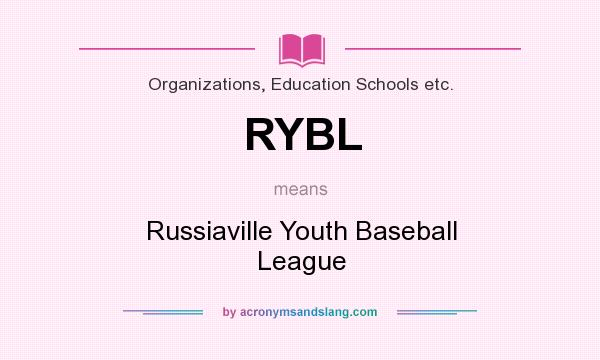 What does RYBL mean? It stands for Russiaville Youth Baseball League