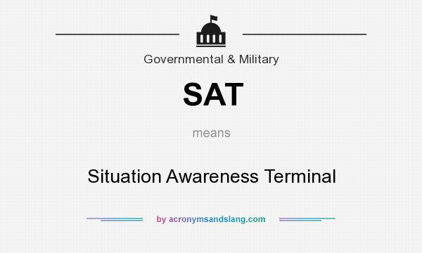 What does SAT mean? It stands for Situation Awareness Terminal
