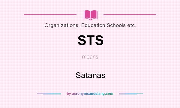 What does STS mean? It stands for Satanas