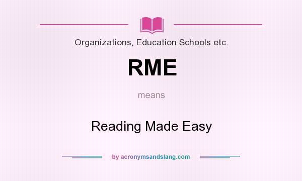 What does RME mean? It stands for Reading Made Easy