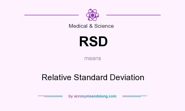 What does RSD mean? It stands for Relative Standard Deviation