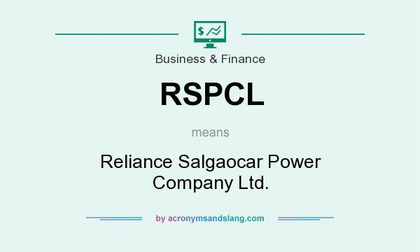 What does RSPCL mean? It stands for Reliance Salgaocar Power Company Ltd.