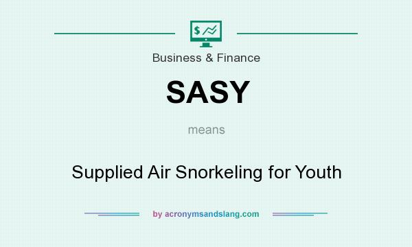 What does SASY mean? It stands for Supplied Air Snorkeling for Youth