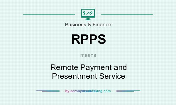 What does RPPS mean? It stands for Remote Payment and Presentment Service