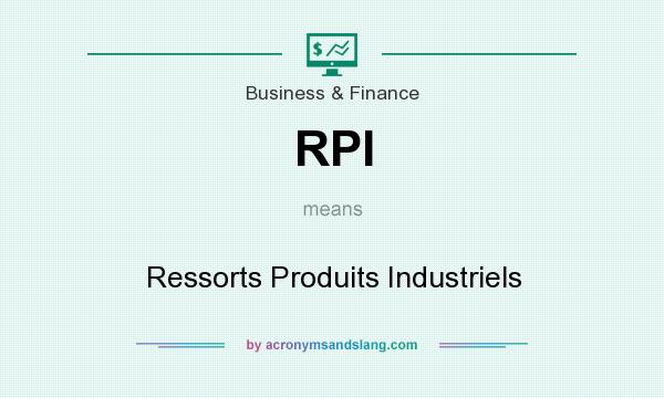 What does RPI mean? It stands for Ressorts Produits Industriels