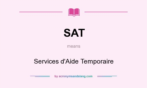 What does SAT mean? It stands for Services d`Aide Temporaire