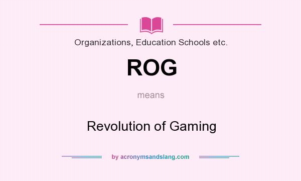 What does ROG mean? It stands for Revolution of Gaming